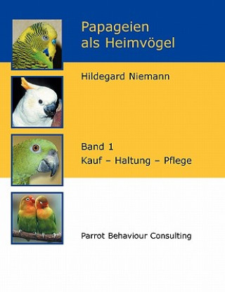Könyv Papageien als Heimvoegel, Band 1 Hildegard Niemann