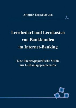 Book Lernbedarf und Lernkosten von Bankkunden im Internet-Banking Andrea Eickemeyer