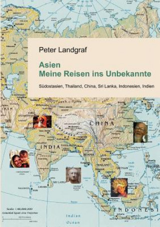 Könyv Asien - Meine Reisen ins Unbekannte Peter Landgraf