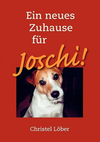 Kniha neues Zuhause fur Joschi! Christel Löber
