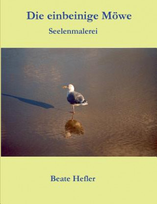 Buch einbeinige Moewe Beate Hefler