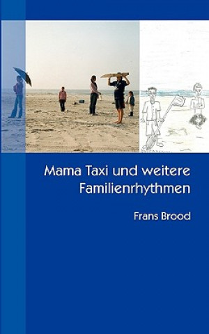 Kniha Mama Taxi und weitere Familienrhythmen Frans Brood