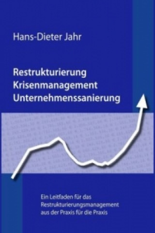 Kniha Restrukturierung - Krisenmanagement - Unternehmenssanierung Hans-Dieter Jahr