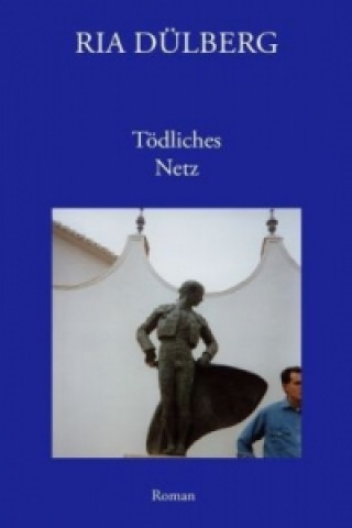 Kniha Tödliches Netz Ria Dülberg