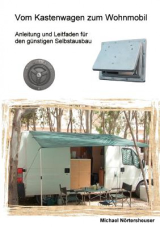 Könyv Vom Kastenwagen zum Wohnmobil Michael Nörtersheuser