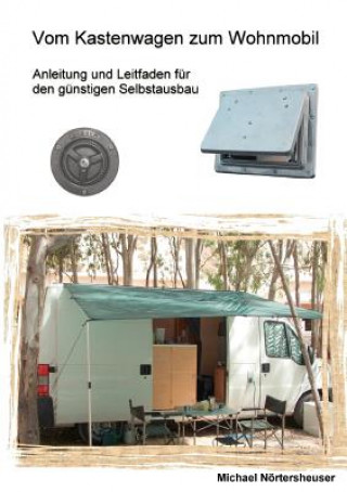 Kniha Vom Kastenwagen zum Wohnmobil Michael Nörtersheuser