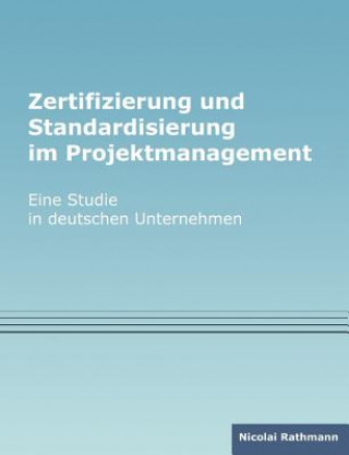 Kniha Zertifizierung und Standardisierung im Projektmanagement Nicolai Rathmann