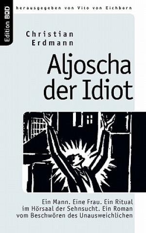 Livre Aljoscha der Idiot Christian Erdmann