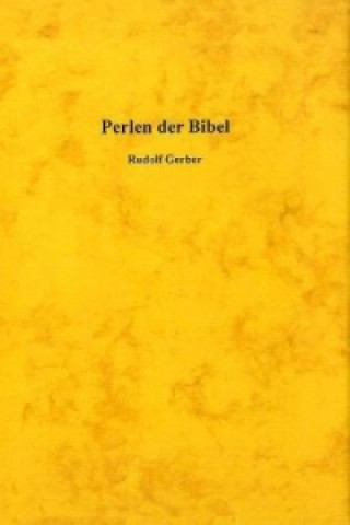 Kniha Perlen der Bibel Rudolf Gerber