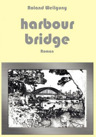 Libro Harbour Bridge Roland Weilguny