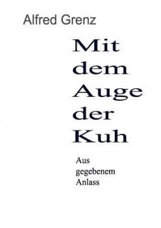 Kniha Mit dem Auge der Kuh Alfred Grenz