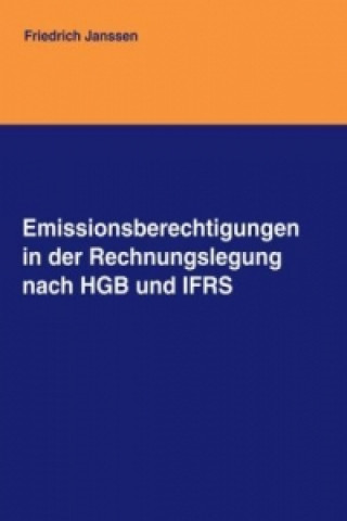 Kniha Emissionsberechtigungen in der Rechnungslegung nach HGB und IFRS Friedrich Janssen