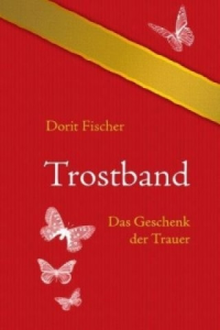 Könyv Trostband Dorit Fischer