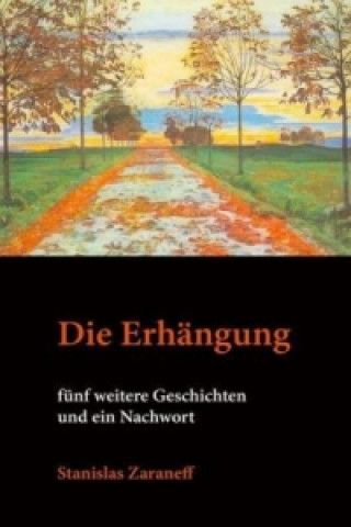 Kniha Die Erhängung Stanislas Zaraneff