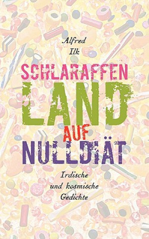 Könyv Schlaraffenland auf Null-Diat Alfred Ilk