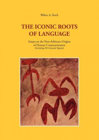 Buch Iconic Roots of Language Walter A. Koch