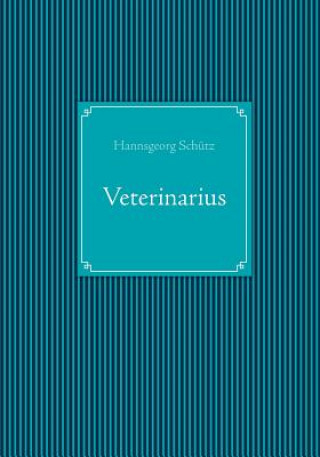 Kniha Veterinarius Hannsgeorg Schütz
