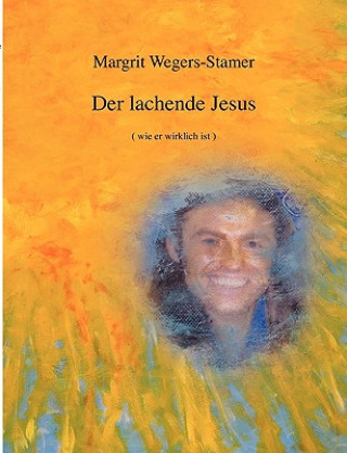 Kniha lachende Jesus Margrit Wegers-Stamer