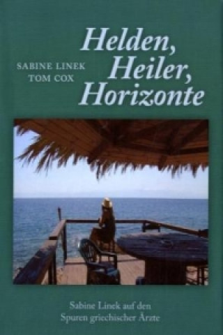 Kniha Heiler, Helden, Horizonte Sabine Linek