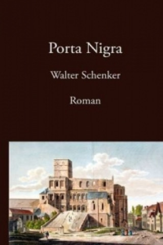 Kniha Porta Nigra Walter Schenker