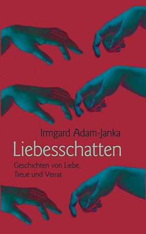 Könyv Liebesschatten Irmgard Adam-Janka