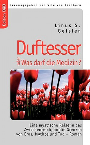 Kniha Duftesser oder Was darf die Medizin? Linus S. Geisler