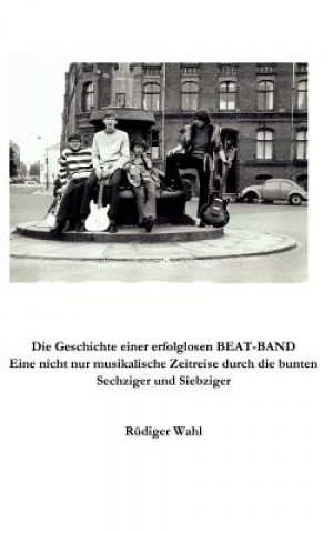 Carte Geschichte einer erfolglosen Beat-Band Rüdiger Wahl