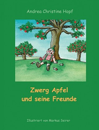 Carte Zwerg Apfel und seine Freunde Andrea Hopf