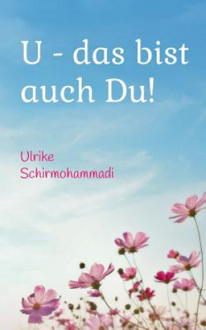 Könyv U - das bist auch Du! Ulrike Schirmohammadi
