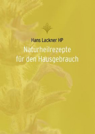 Kniha Naturheilrezepte fur den Hausgebrauch Hans Lackner
