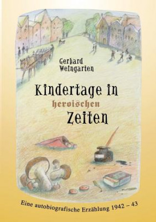 Book Kindertage in heroischen Zeiten Gerhard Weingarten