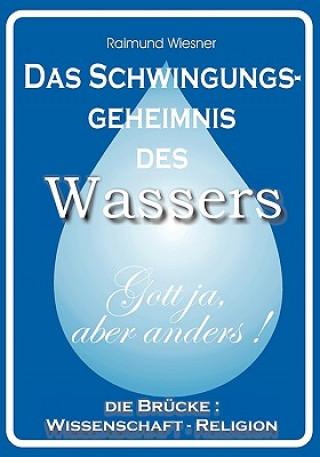 Libro Schwingungsgeheimnis des Wassers Raimund Wiesner