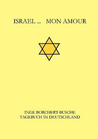 Kniha Israel... Mon Amour Inge Borchert-Busche
