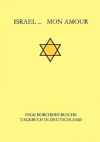 Könyv Israel... Mon Amour Inge Borchert-Busche