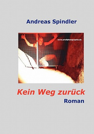 Книга Kein Weg zuruck Andreas Spindler