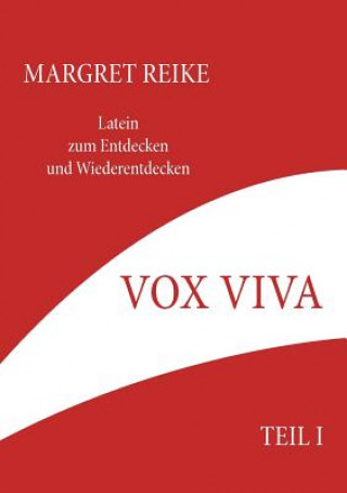 Kniha Vox Viva - Lebendiges Wort Teil I Margret Reike
