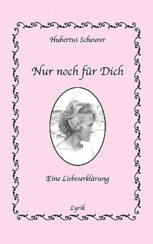 Buch Nur noch fur Dich Hubertus Scheurer