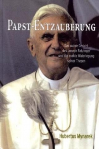 Kniha Papst-Entzauberung Hubertus Mynarek