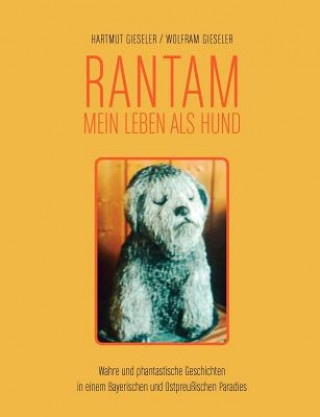 Könyv Rantam. Mein Leben als Hund Hartmut Gieseler