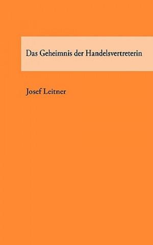 Kniha Geheimnis der Handelsvertreterin Josef Leitner