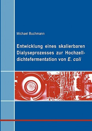 Libro Entwicklung eines skalierbaren Dialyseprozesses zur Hochzelldichtefermentation von E.coli Michael Buchmann