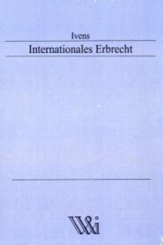 Könyv Internationales Erbrecht Michael Ivens