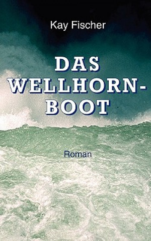 Kniha Wellhornboot Kay Fischer