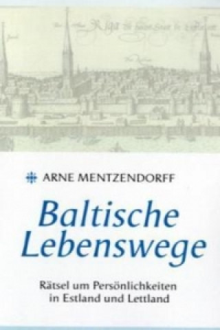 Kniha Baltische Lebenswege Arne Mentzendorff