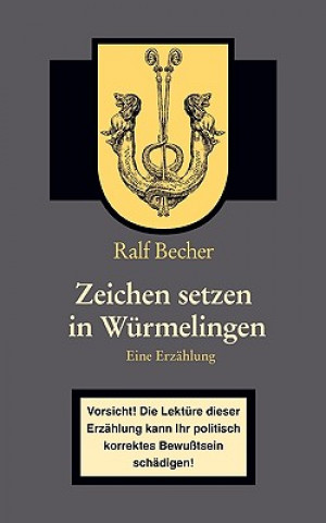 Könyv Zeichen setzen in Wurmelingen Ralf Becher