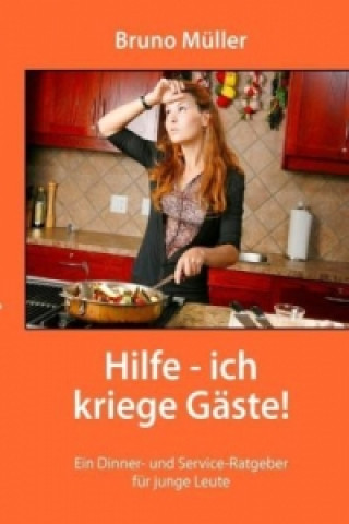 Book Hilfe - ich kriege Gäste! Bruno Müller