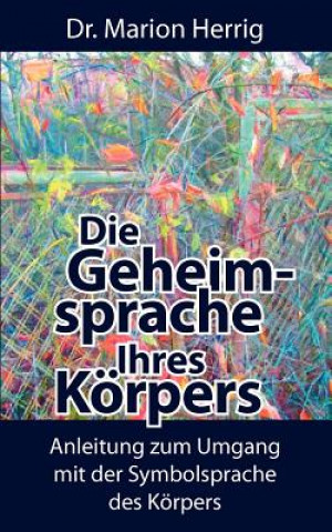 Könyv Geheimsprache Ihres Koerpers Marion Herrig