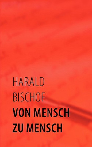 Kniha Von Mensch zu Mensch Harald Bischof
