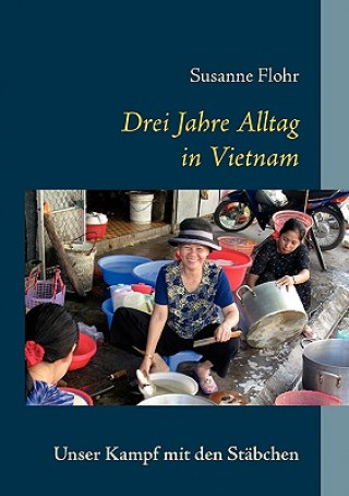 Buch Drei Jahre Alltag in Vietnam Susanne Flohr