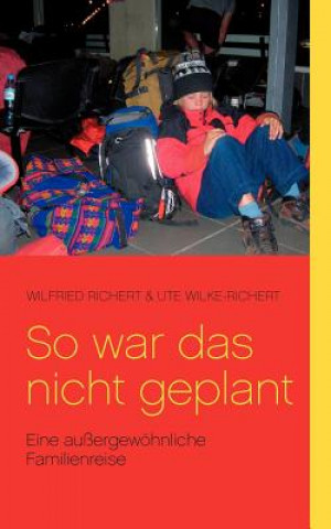 Книга So war das nicht geplant! Wilfried Richert